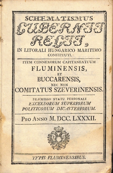 Schematismus Gubernii Regii in Litorali Hungarico Maritimo Constituti Item Connexorum Capitaneatuum Flumimensis et Buccarensis