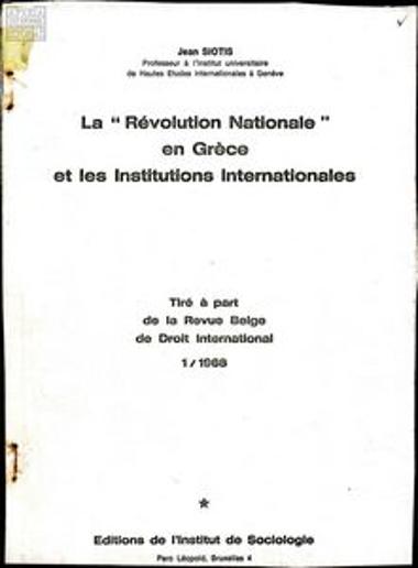 Κείμενο σε ανάτυπο, του καθηγ.Ιωάννη Σιώτη, σχετικά με την επιβολή της δικτατορίας στην Ελλάδα και τον ρόλο των  Διεθνών Θεσμών