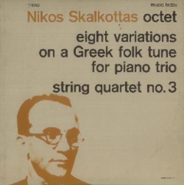Octet - Eight variations on a Greek folk tune for piano trio - String quartet no. 3
