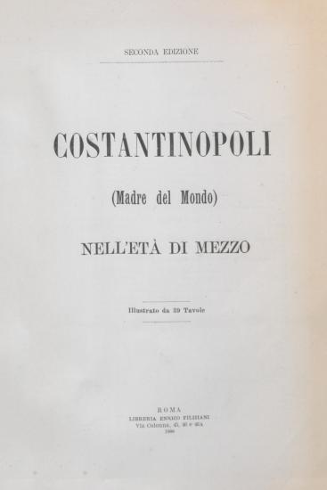 Costantinopoli : Madre del mondo Nell' eta di mezzo : Illustrato da 39 tavole