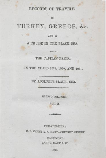 Records of travels in Turkey, Greece, &c. : and of a cruise in the Black Sea, with the capitan pasha, in the years 1829, 1830, and 1831.