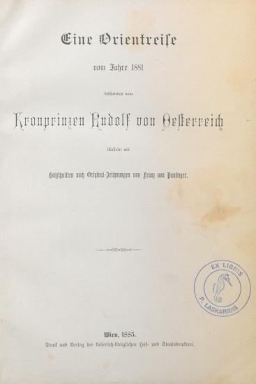 Eine Orientreise vom Jahre 1881 : beschreiben vom Rudolf, Kronprinz von Österreich,  illustriert mit Holzschnitten nach Original-Zeichnungen