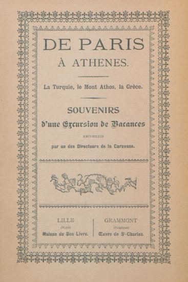 De Paris à Athènes: La Turquie, le Mont Albos, la Grèce; Souvenirs d'une Excursion de Vacances Recueillis par un des Directeurs de la Caravane .