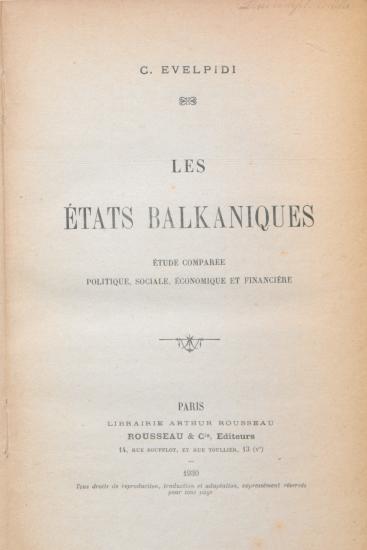 Les États balkaniques. Etude comparée politique, sociale, économique et financière.