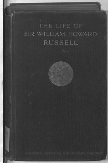 The life of Sir William Howard Russell, the first special correspondent