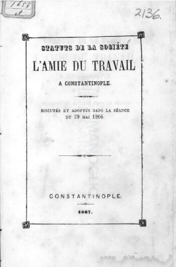 Status de la Sociéte L' Amie du Travail a Constantinople, discutés et adoptés dans la séance du 29 Mai 1866