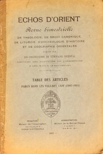 Échos d'Orient, revue bimestrielle de théologie, de droit canonique, de liturgie, d'archeologie, d'histoire et de géographie orientales