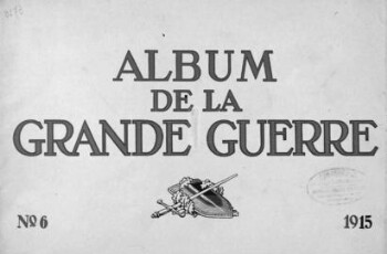 Album de la Grand Guerre [Der Grosse Krieg in bildern], No. 6. 1915