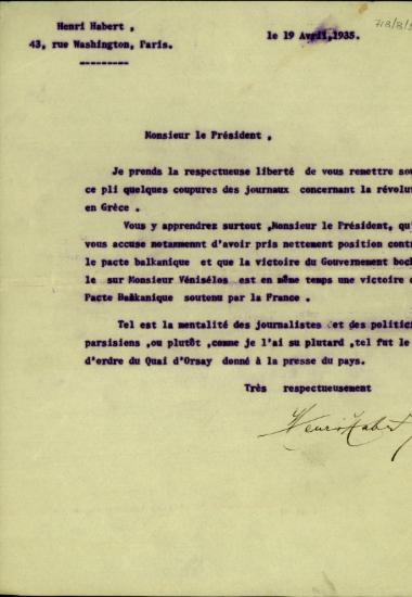 Επιστολή του Henri Habert προς τον Ελευθέριο Βενιζέλο, με την οποία του επισυνάπτει αποκόμματα γαλλικών ειδήσεων σχετικά με το κίνημα του 1935 και αναφέρει ότι τον κατηγορούν ότι έλαβε σαφή θέση εναντίον του Βαλκανικού Συμφώνου.