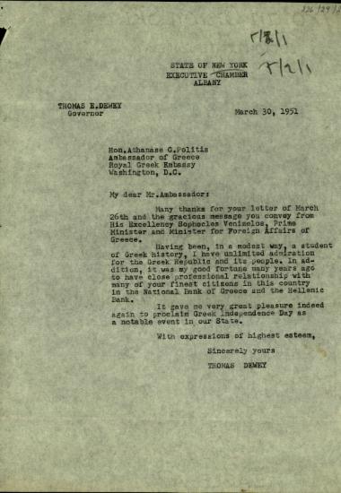 Επιστολή του κυβερνητήτη της Νέας Υόρκης, Thomas E. Dewey, προς τον Έλληνα πρέσβη στην Ουάσιγκτον, Αθ. Πολίτη, με την οποία τον ευχαριστεί για την επιστολή του της 26ης Μαρτίου και για το μήνυμα του Σ. Βενιζέλου και του εκφράζει τη χαρά του για τη διακήρυξη της ημέρας της ανεξαρτησίας της Ελλάδας ως ξεχωριστού γεγονότος για την Πολιτεία της Νέας Υόρκης.