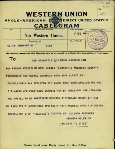 Τηλεγράφημα του Μητροπολίτη Μελέτιου προς τον κ. Σταυρίδη -για τον Ελευθέριο Βενιζέλο- στο οποίο αναφέρεται στη θερμή υποδοχή του στην Αμερική και ζητάει να του στείλουν την απόφαση του Πατριαρχείου που αποκηρύττει το Θεόκλητο.