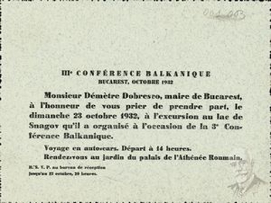Πρόσκληση του Demetru Ion Dobrescu, δημάρχου Βουκουρεστίου σε εκδρομή στη λίμνη Σνάγκοφ την Κυριακή 23 Οκτωβρίου 1932, στο πλάισιο του 3ου Βαλκανικού Συνεδρίου που διοργανώθηκει στο Βουκουρέστι.