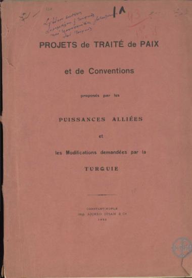 Projets de traité de paix et de conventions proposés par les Puissances Alliées et les modifications demandées par la Turquie.