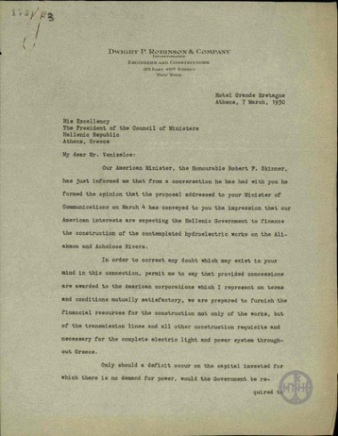 Επιστολή της Dwight P.Robinson & Company προς τον Ε.Βενιζέλο σχετικά με διάλογο που είχε ο πρωθυπουργός της Ελλάδας με τον Αμερικανό υπουργό Robert.P.Skinner όπου, σύμφωνα με την εταιρεία, αφέθηκε, λανθασμένα, να εννοηθεί ότι η εταιρεία αναμένει ελληνική κρατική χρηματοδότηση για τα υδροηλεκτρικά έργα στον Αλιάκμονα και στον Αχελώο.