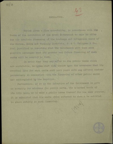 Υπόμνημα του οίκου J &W Seligman & Co. προς τον Α. Μιχαλακόπουλο με το οποίο ζητείται η διαβεβαίωση ότι η χρηματοδότηση των εγγειοβελτιωτικών έργων στο Στρυμόνα, τη Δράμα και τη Θεσσαλία θα γίνει από το συγκεκριμένο οίκο, ενώ ακόμα ζητείται και συγκεκριμένος τρόπος χρηματοδότησης από την ελληνική κυβέρνηση.