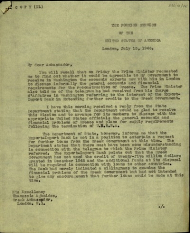 Επιστολή του W. A. Harriman προς τον πρεσβευτή της Ελλάδας στο Λονδίνο, Αθανάσιο Αγνίδη, σχετικά με την αποστολή Ελλήνων ειδικών επί των οικονομικών στην Ουάσιγκτον και με την πρόθεση της Export - Import Bank να χορηγήσει νέα δάνεια προς την ελληνική κυβέρνηση.