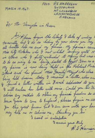 Επιστολή του R.S. Harrison προς τον Σ. Βενιζέλο με την οποία ζητεί την παρέμβασή του προκειμένου να απελευθερωθεί η αρραβωνιαστικιά του, η οποία κρατείται στις φυλακές Αθηνών για πολιτικούς λόγους, και να τον ακολουθήσει στην Αγγλία.